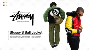 stussy 8 ball jacket iconic streetwear piece this season